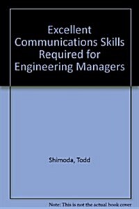 Excellent Communication Skills Required for Engineering Managers (Paperback)