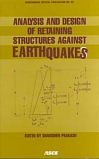 Analysis and Design of Retaining Structures Against Earthquakes (Paperback)