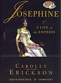 Josephine: A Life of the Empress (MP3 CD)