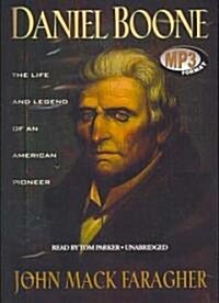 Daniel Boone: The Life and Legend of an American Pioneer (MP3 CD)