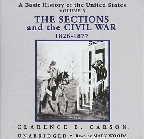 The Sections and the Civil War 1826-1877 (Audio CD)