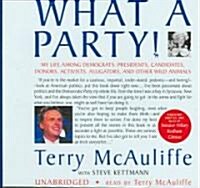 What a Party!: My Life Among Democrats: Presidents, Candidates, Donors, Activists, Alligators, and Other Wild Animals                                  (Audio CD)
