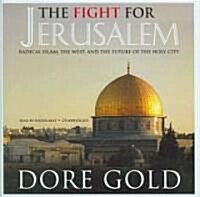 The Fight for Jerusalem: Radical Islam, the West, and the Future of the Holy City (Audio CD)