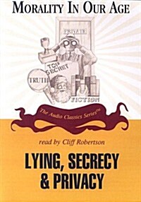 Lying, Secrecy & Privacy (Audio CD)