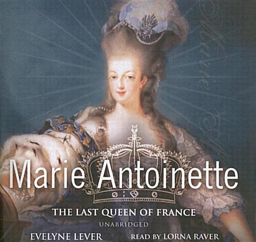 Marie Antoinette: The Last Queen of France (Audio CD, Library)