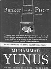 Banker to the Poor: Micro-Lending and the Battle Against World Poverty (MP3 CD)