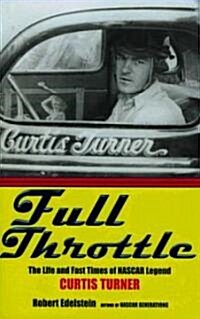 Full Throttle: The Life and Fast Times of NASCAR Legend Curtis Turner (MP3 CD)