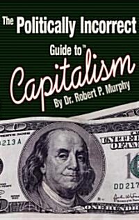 The Politically Incorrect Guide to Capitalism (MP3 CD)