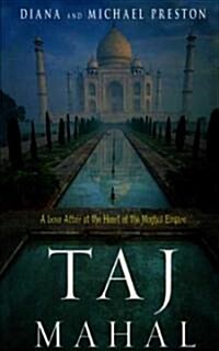 Taj Mahal: Passion and Genius at the Heart of the Moghul Empire (MP3 CD)