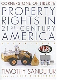 Cornerstone of Liberty: Property Rights in 21st Century America (MP3 CD, Library)