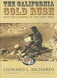 The California Gold Rush: And the Coming of the Civil War (MP3 CD)