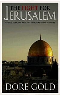 The Fight for Jerusalem: Radical Islam, the West, and the Future of the Holy City (MP3 CD)