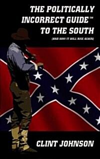 The Politically Incorrect Guide to the South: (And Why It Will Rise Again) (MP3 CD)