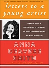 Letters to a Young Artist: Straight-Up Advice on Making a Life in the Arts--For Actors, Performers, Writers, and Artists of Every Kind                 (Audio CD)