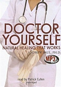 Doctor Yourself: Natural Healing That Works (MP3 CD)