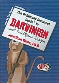 The Politically Incorrect Guide to Darwin and Intelligent Design (MP3 CD)
