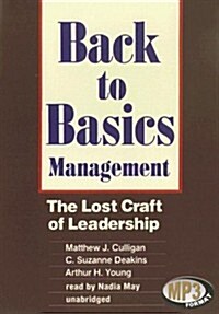 Back to Basics Management: The Lost Craft of Leadership (MP3 CD)