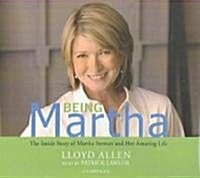 Being Martha: The Inside Story of Martha Stewart and Her Amazing Life (Audio CD)