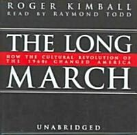 The Long March Lib/E: How the Cultural Revolution of the 1960s Changed America (Audio CD, Library)