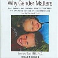 Why Gender Matters: What Parents and Teachers Need to Know about the Emerging Science of Sex Differences (Audio CD, Library)