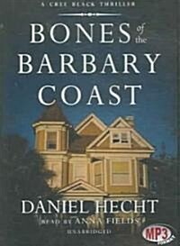 Bones of the Barbary Coast: A Cree Black Novel (MP3 CD)