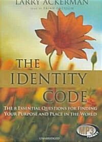 The Identity Code: The Eight Essential Questions for Finding Your Purpose and Place in the World (MP3 CD, Library)