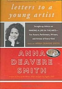 Letters to a Young Artist: Straight-Up Advice on Making a Life in the Arts--For Actors, Performers, Writers, and Artists of Every Kind (MP3 CD)