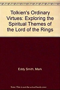 Tolkiens Ordinary Virtues Lib/E: Exploring the Spiritual Themes of the Lord of the Rings (Audio CD, Library)