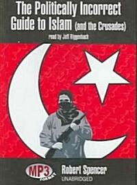 The Politically Incorrect Guide to Islam (and the Crusades) (MP3 CD)
