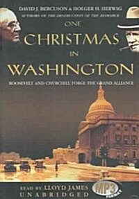 One Christmas in Washington: Roosevelt and Churchill Forge the Grand Alliance (MP3 CD)