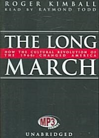 The Long March: How the Cultural Revolution of the 1960s Changed America (MP3 CD, Library)