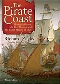 The Pirate Coast Lib/E: Thomas Jefferson, the First Marines, and the Secret Mission of 1805 (Audio CD, Library)