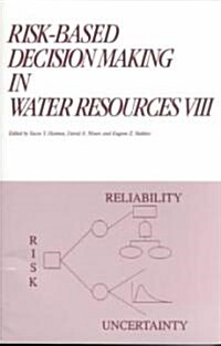 Risk-Based Decision Making in Water Resources VIII (Paperback)