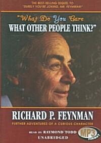 What Do You Care What Other People Think?: Further Adventures of a Curious Character (MP3 CD)