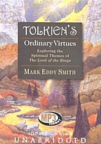 Tolkiens Ordinary Virtues: Exploring the Spiritual Themes of the Lord of the Rings (MP3 CD)