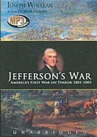 Jeffersons War: Americas First War on Terror, 1801-1805 (MP3 CD)