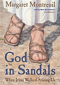 God in Sandals Lib/E: When Jesus Walked Among Us (Audio CD, Library)