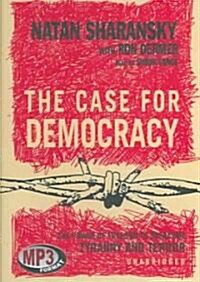 The Case for Democracy: The Power of Freedom to Overcome Tyranny and Terror (MP3 CD, Library)