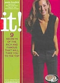 It!: 9 Secrets of the Rich and Famous That Will Take You to the Top (MP3 CD)