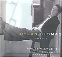 Dylan Thomas Lib/E: A New Life (Audio CD, Library)