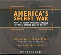 Americas Secret War: Inside the Hidden Worldwide Struggle Between America and Its Enemies (Audio CD)