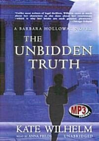 The Unbidden Truth (MP3 CD, Library)