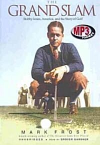 The Grand Slam: Bobby Jones, America, and the Story of Golf (MP3 CD, Library)