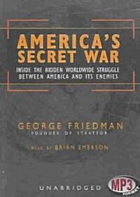 Americas Secret War: Inside the Hidden Worldwide Struggle Between America and Its Enemies (MP3 CD, Library)