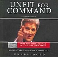 Unfit for Command Lib/E: Swift Boat Veterans Speak Out Against John Kerry (Audio CD, Library)