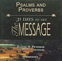 Psalms and Proverbs Lib/E: 31 Days to Get the Message (Audio CD, Library)