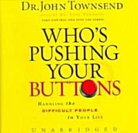 Whos Pushing Your Buttons? Lib/E: Handling the Difficult People in Your Life (Audio CD)