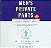 Mens Private Parts Lib/E: A Pocket Reference to Prostate, Urologic, and Sexual Health (Audio CD, Library)