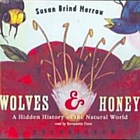 Wolves and Honey Lib/E: A Hidden History of the Natural World (Audio CD)