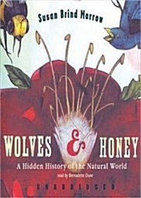 Wolves and Honey: A Hidden History of the Natural World (MP3 CD, Library)